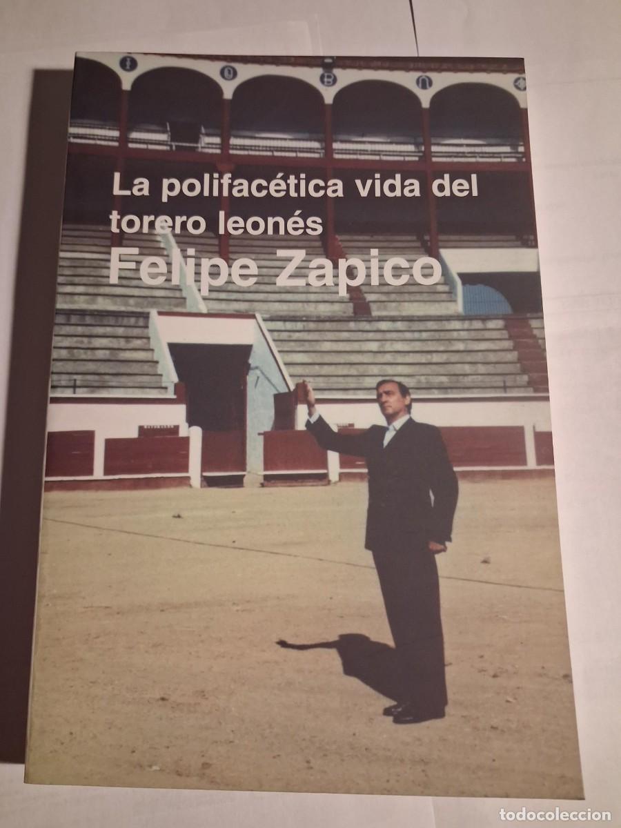 Libros de segunda mano: LA POLIFACETICA VIDA DEL TORERO LEONES FELIPE ZAPICO / TAUROMAQUIA TOROS
