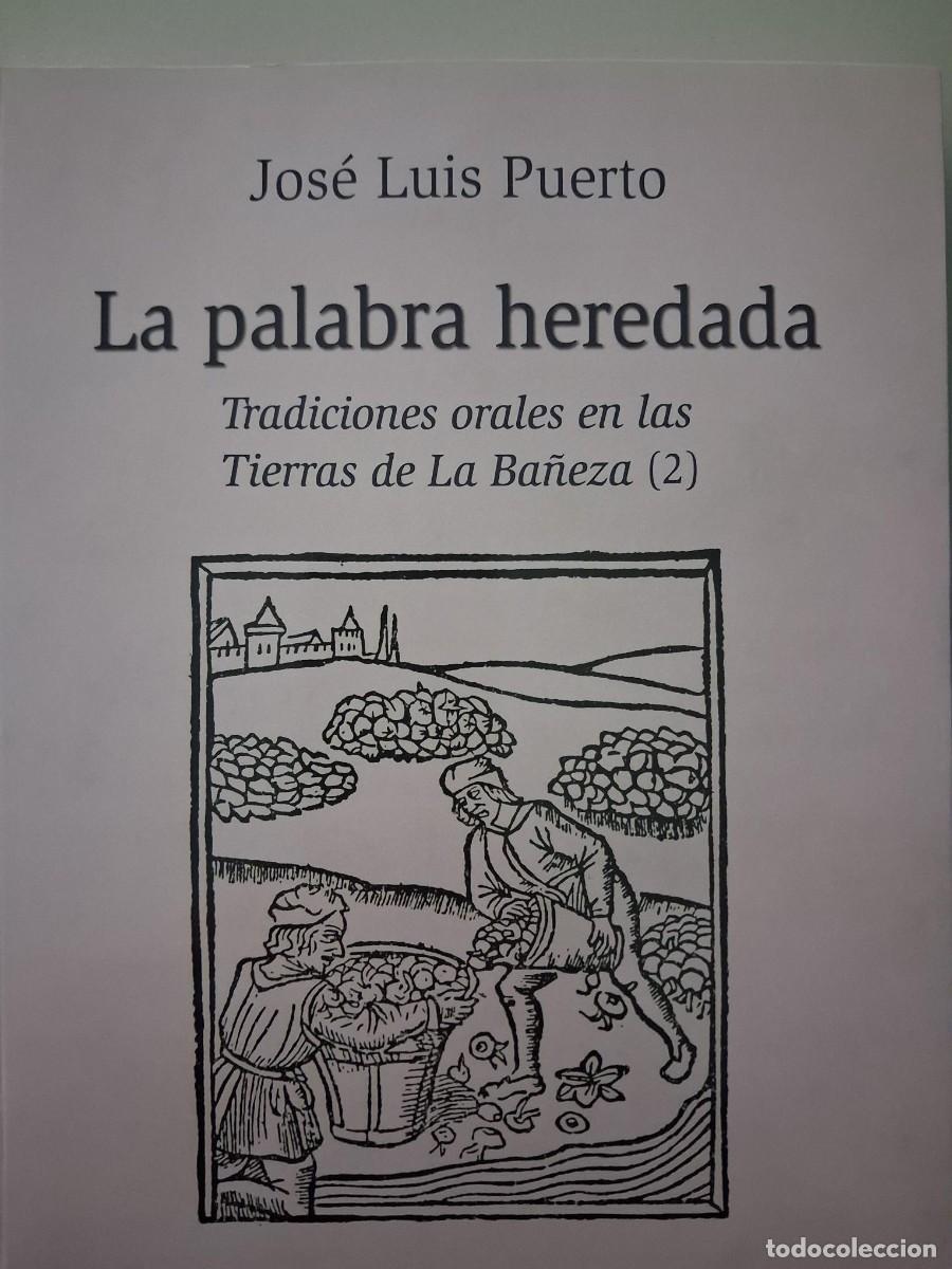 Libros de segunda mano: LA PALABRA HEREDADA. TRADICIONES ORALES EN LAS TIERRAS DE LA BA&Ntilde;EZA (2) - PUERTO, Jos&eacute; Luis
