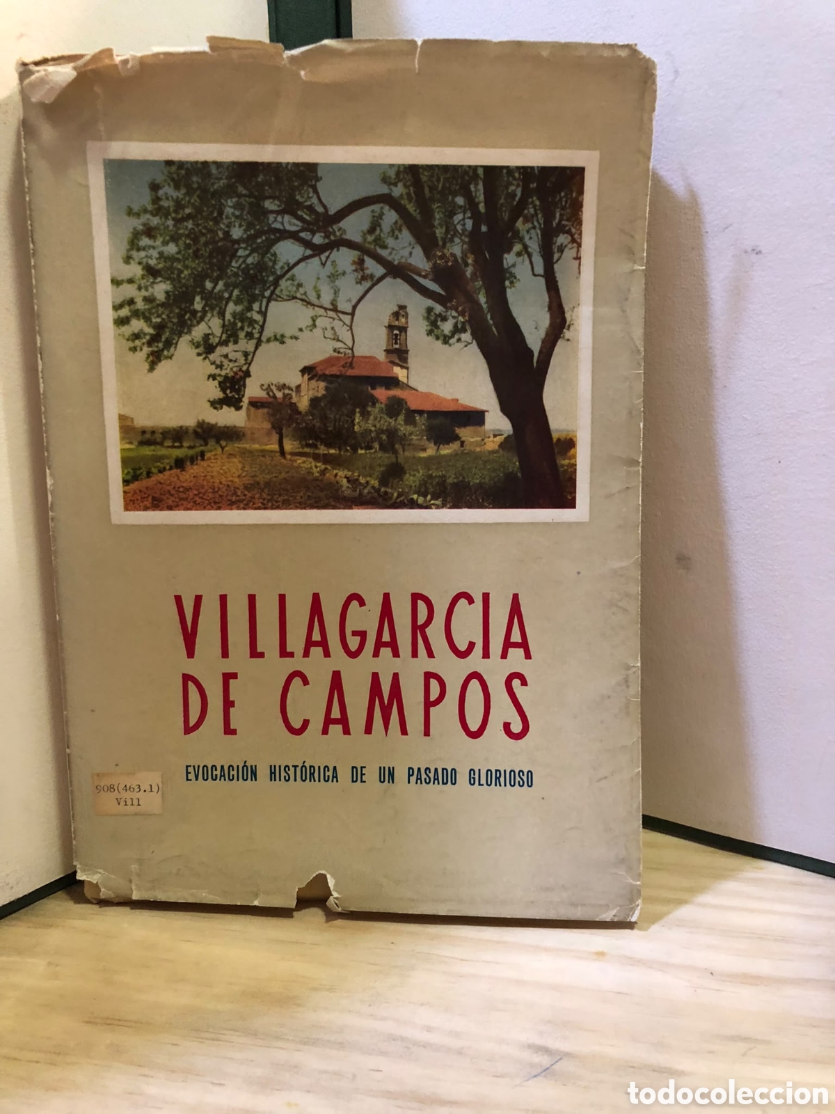 Livres d'occasion: Villagarc&iacute;a de Campos. Evocaci&oacute;n hist&oacute;rica de un pasado glorioso