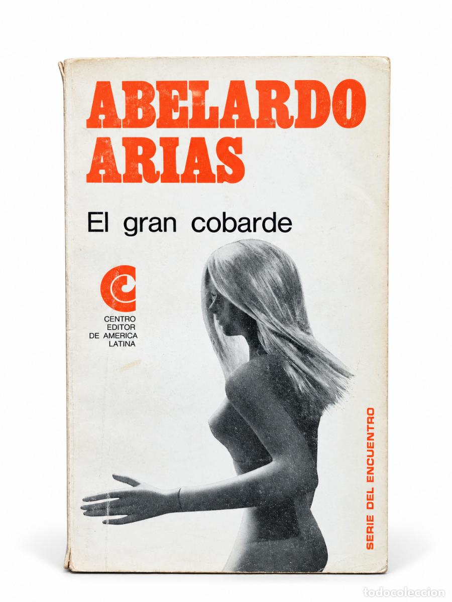 Libros de segunda mano: Abelardo Arias &ndash; El gran cobarde &ndash; Centro Editor de Am&eacute;rica Latina &ndash; 1967