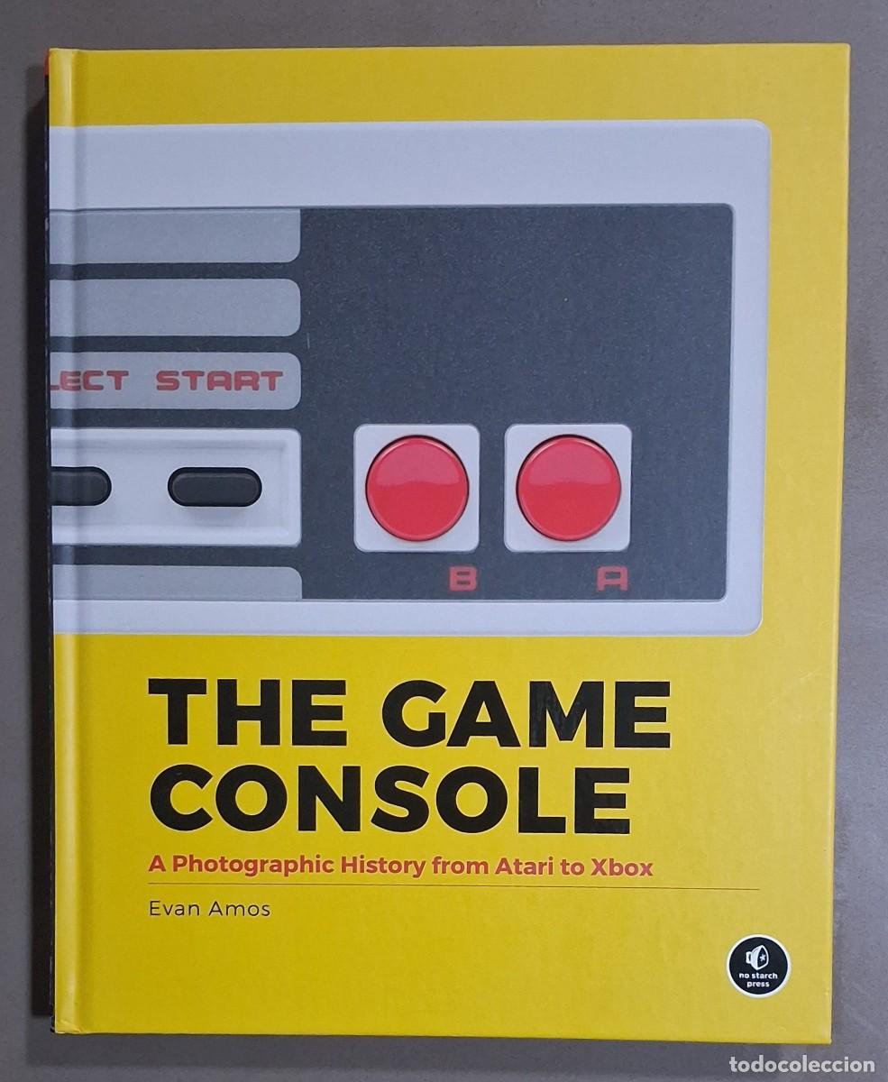 Libros de segunda mano: The Game Console. A photographic History from Atari to Xbox. Evan Amos. 2019. William Pollock. Nuevo