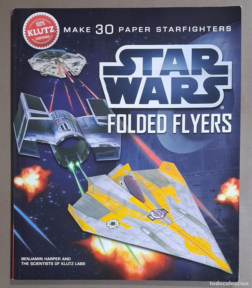 Libros de segunda mano: Star Wars. Folded Flyers. Benjamin Harper & The Scientists of Klutz Labs. 2012. Como nuevo!