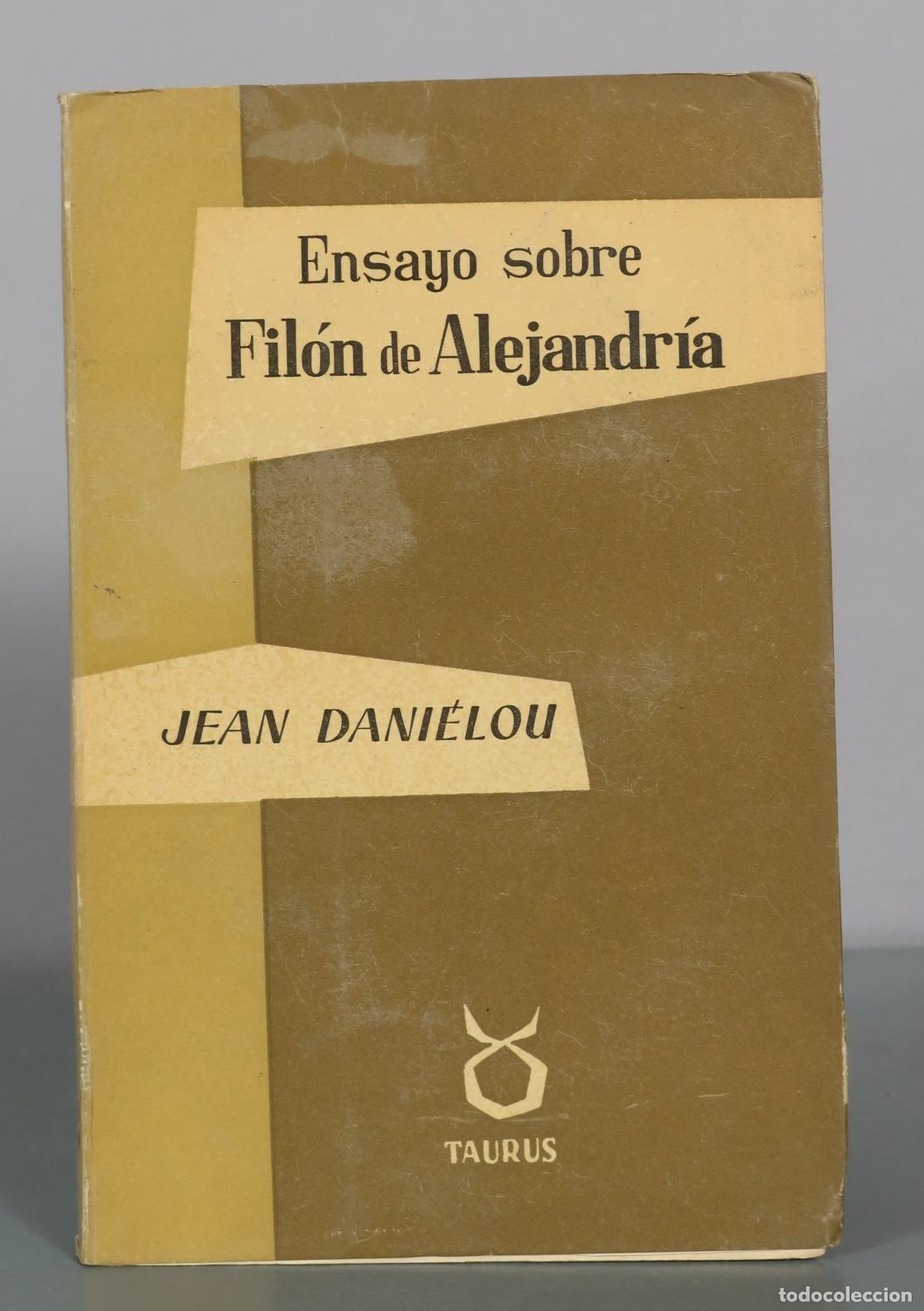 Libros de segunda mano: Ensayo sobre Fil&oacute;n de Alejandr&iacute;a - Jean Dani&eacute;lou - Taurus