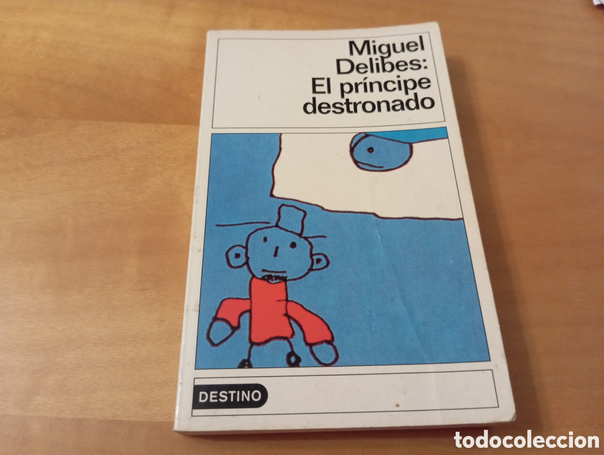 Libros de segunda mano: EL PR&Iacute;NCIPE DESTRONADO de MIGUEL DELIBES