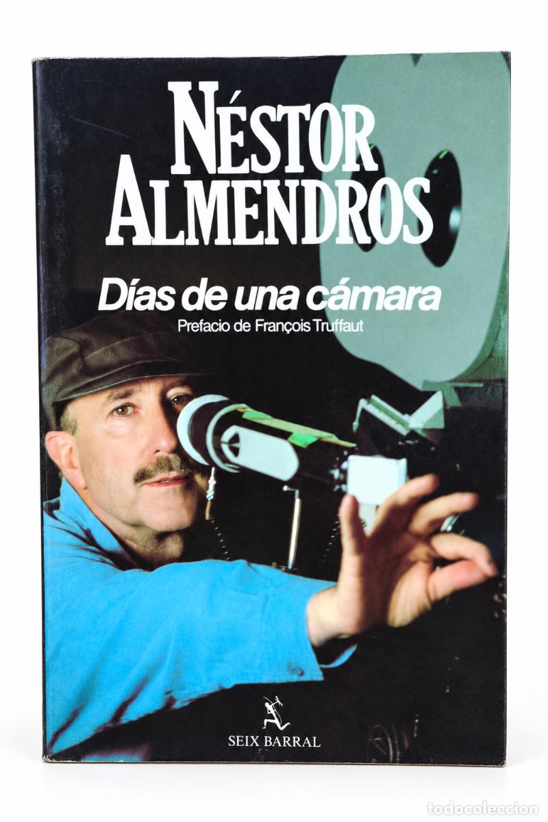 Libros de segunda mano: N&eacute;stor Almendros &mdash; D&iacute;as de una c&aacute;mara &mdash; Seix Barral