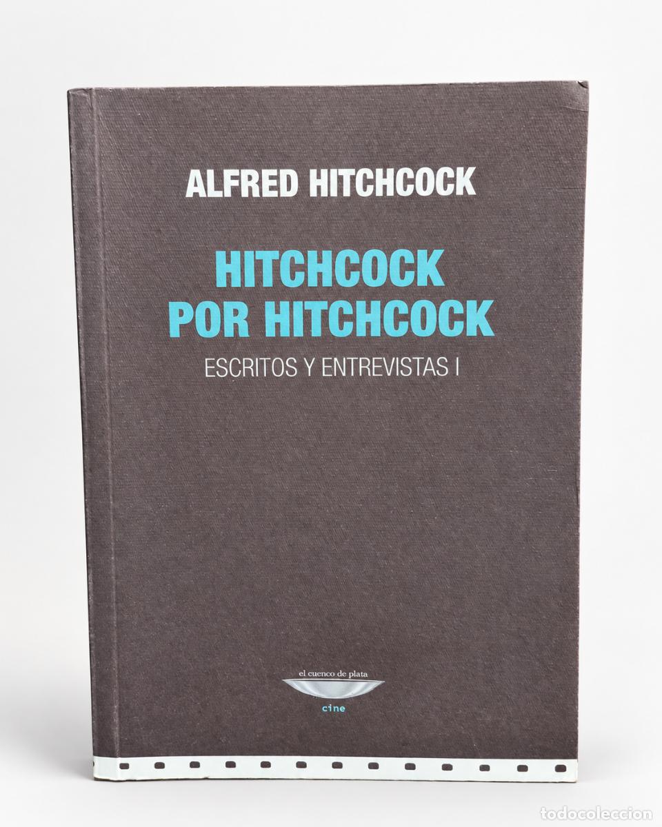 Libros de segunda mano: Alfred Hitchcock &mdash; Hitchcock por Hitchcock. Escritos y entrevistas I &mdash; El Cuenco de Plata &mdash; 2016