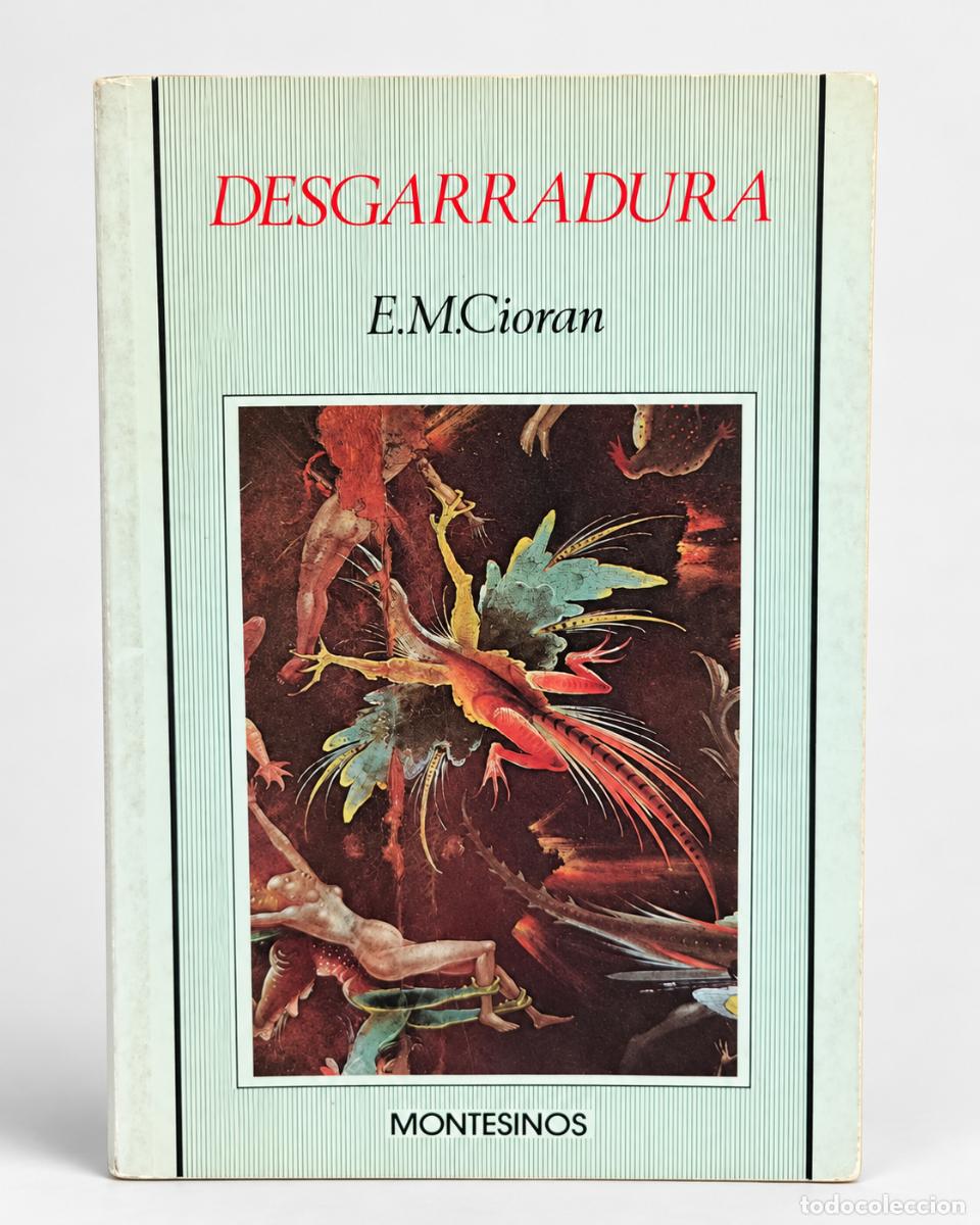 Libros de segunda mano: E. M. Cioran &mdash; Desgarradura &mdash; Montesinos &mdash; 1983