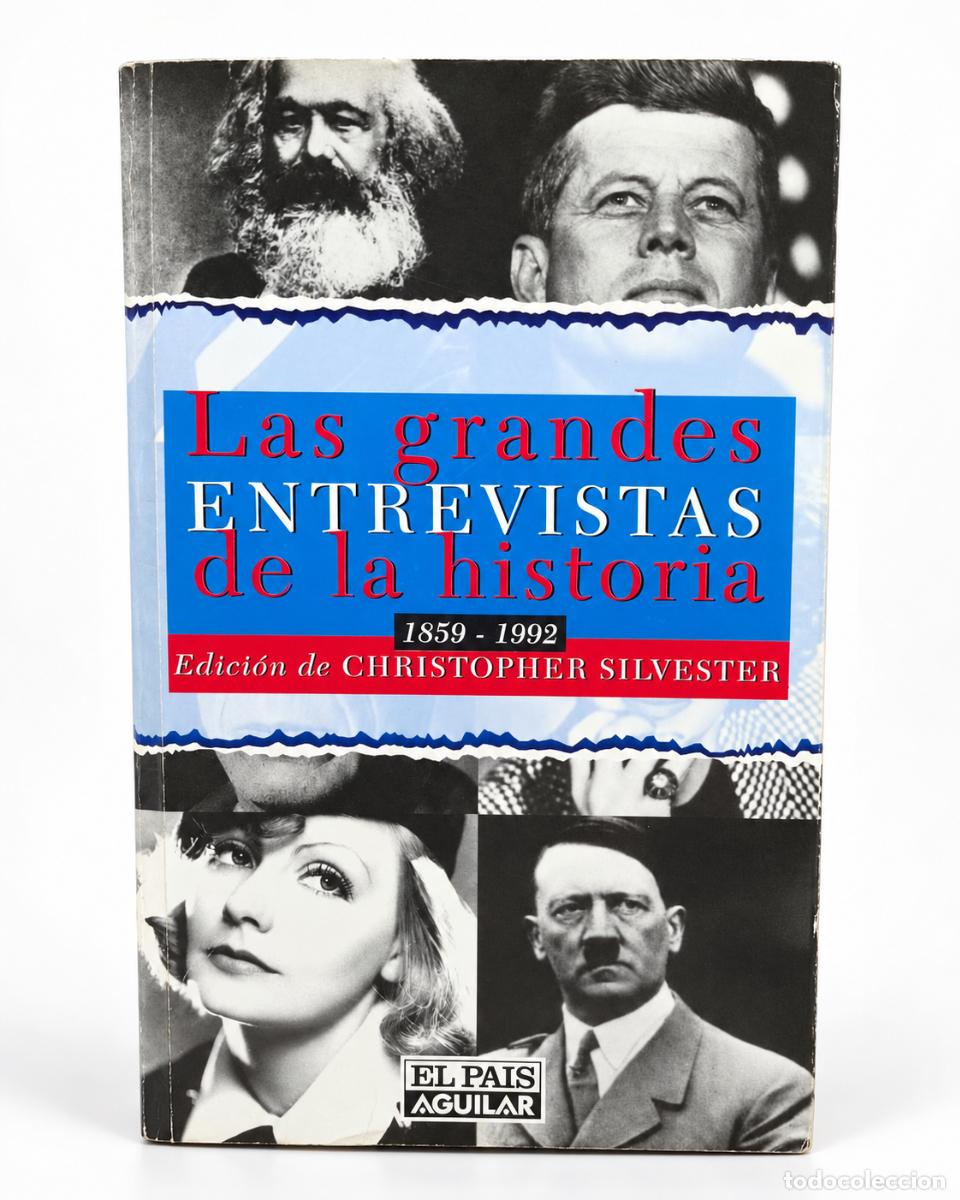 Libros de segunda mano: Christopher Silvester (editor) &mdash; Las grandes entrevistas de la historia. 1859-1992 &mdash; Aguilar &mdash; 1997