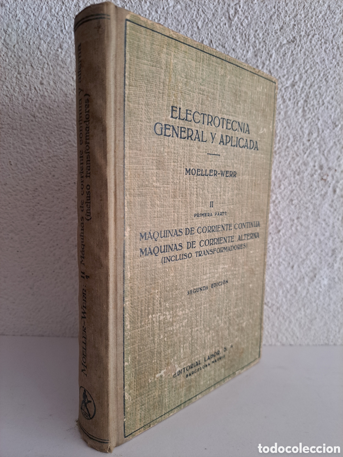 Libros de segunda mano: MAQUINAS DE CORRIENTE CONTINUA & ALTERNA, TOMO II, 1&ordf; PARTE - MOELLER & WERR - 1961, 2&ordf; ED., LABOR