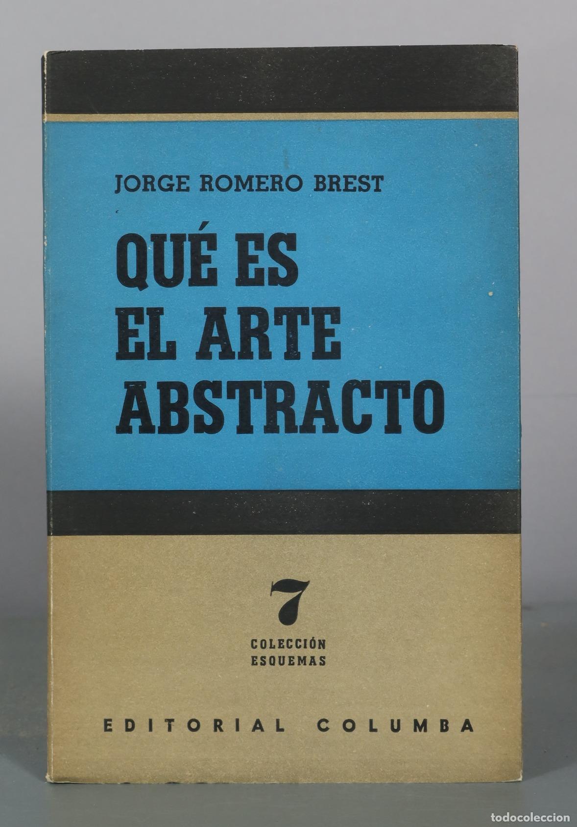 Libros de segunda mano: Qu&eacute; Es El Arte Abstracto - Jorge Romero Brest - Editorial Columba
