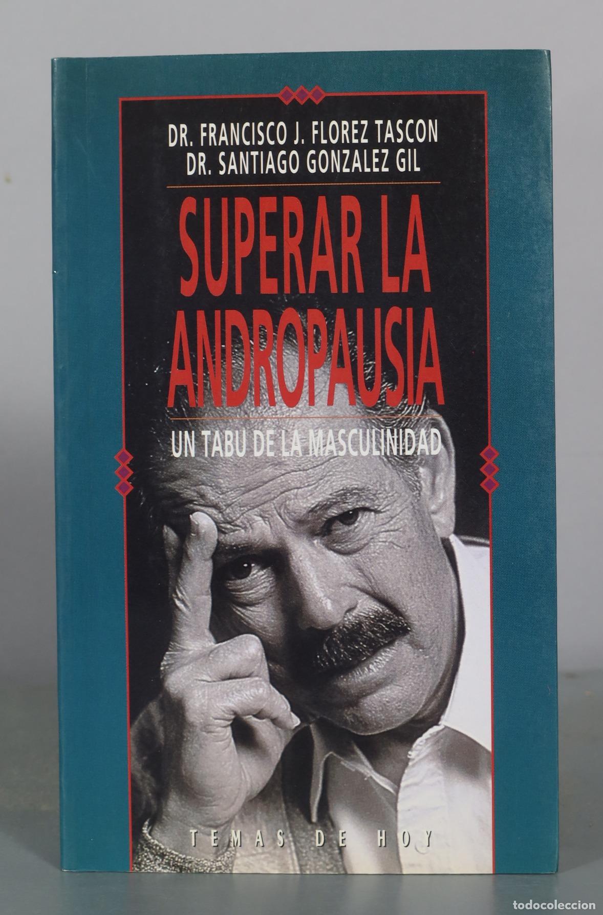 Libros de segunda mano: Superar la andropausia - Dr. Francisco J. Florez Tascon, Dr. Santiago DEDICADO AUTOGRAFO AUTOR