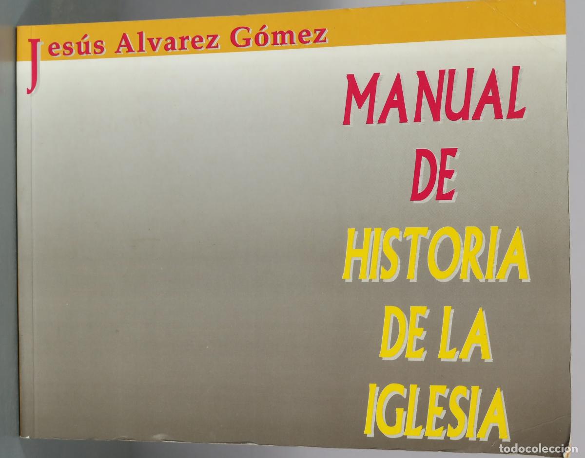Libros de segunda mano: Manual de historia de la iglesia - Jes&uacute;s &Aacute;lvarez G&oacute;mez