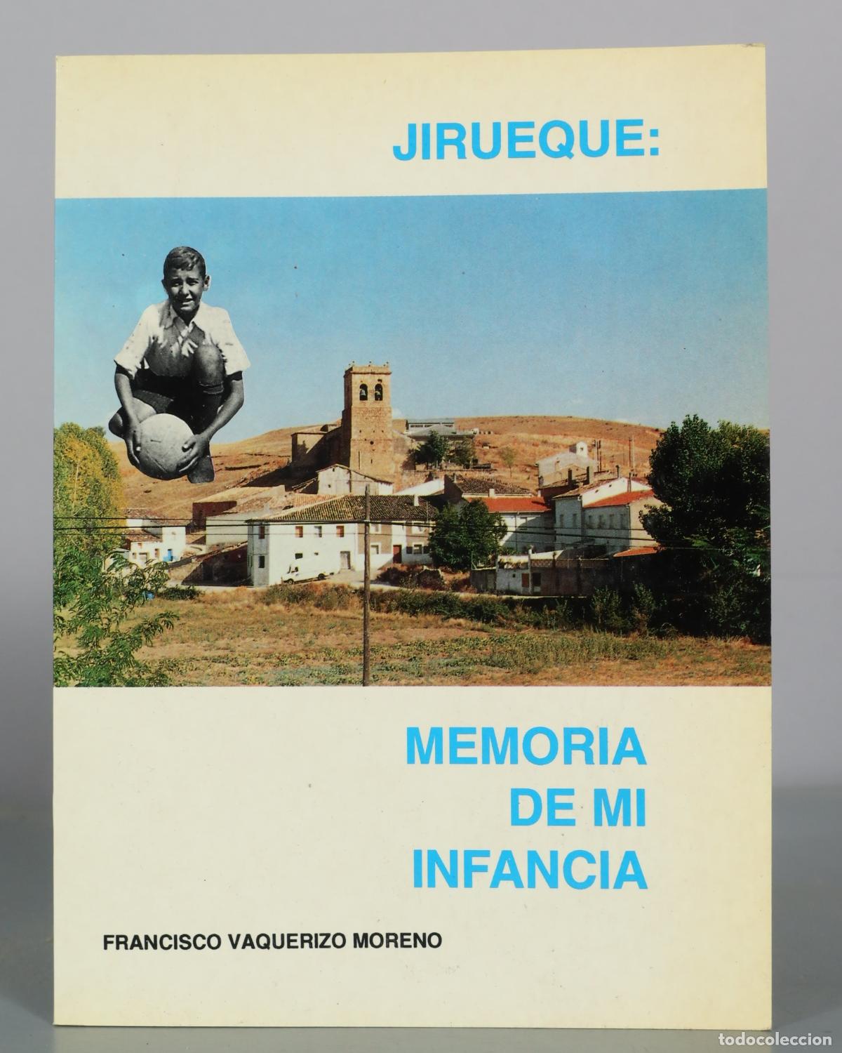 Libros de segunda mano: Jirueque: Memoria de mi infancia - Francisco Vaquerizo Moreno