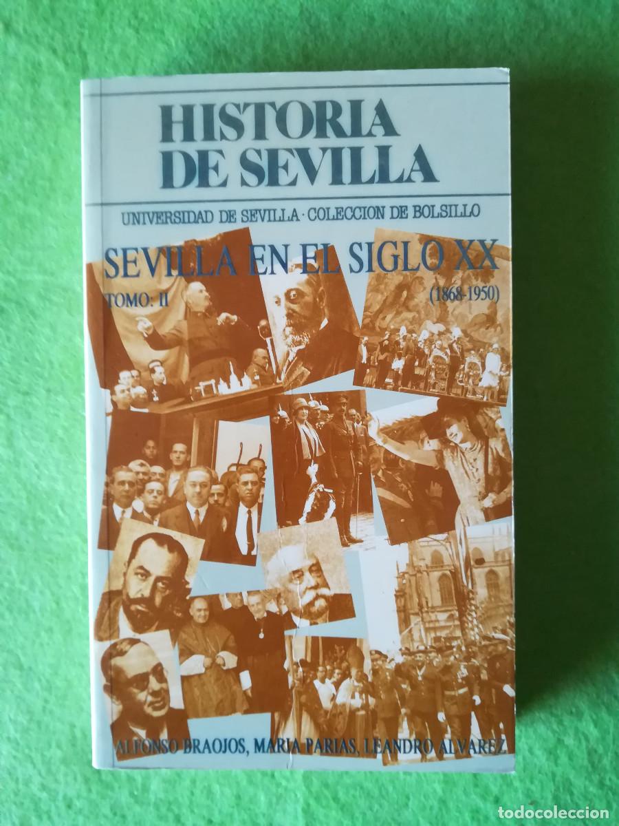 Libros de segunda mano: Historia de Sevilla Sevilla en el siglo XX 1868 1950 Alonso Braojos 1990