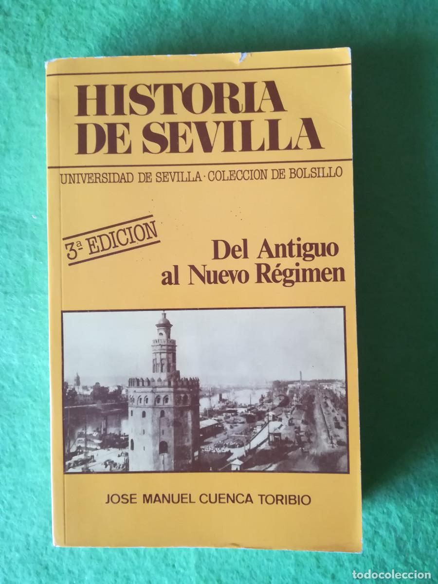 Libros de segunda mano: Historia de Sevilla del antiguo al nuevo regimen Jose Manuel Cuenca Toribio 1976