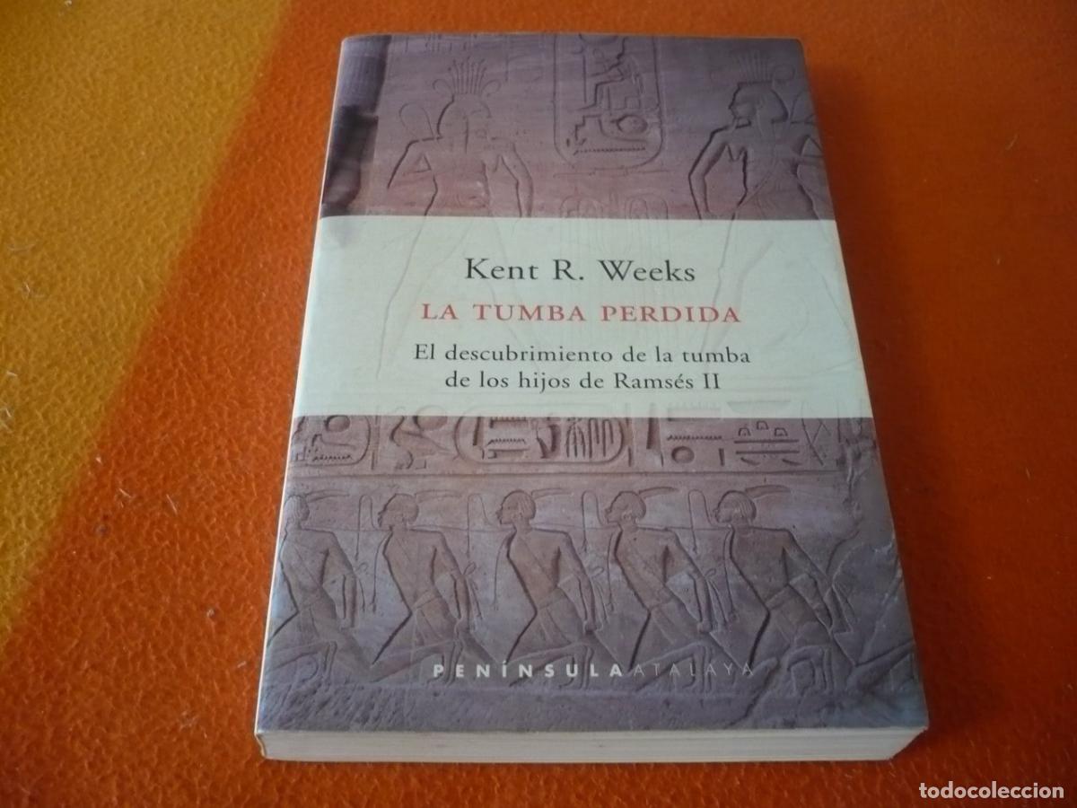 Libros de segunda mano: LA TUMBA PERDIDA (KENT WEEKS) DESCUBRIMIENTO HIJOS RAMSES II EGIPTO ARQUEOLOGIA VALLE REYES FARAONES