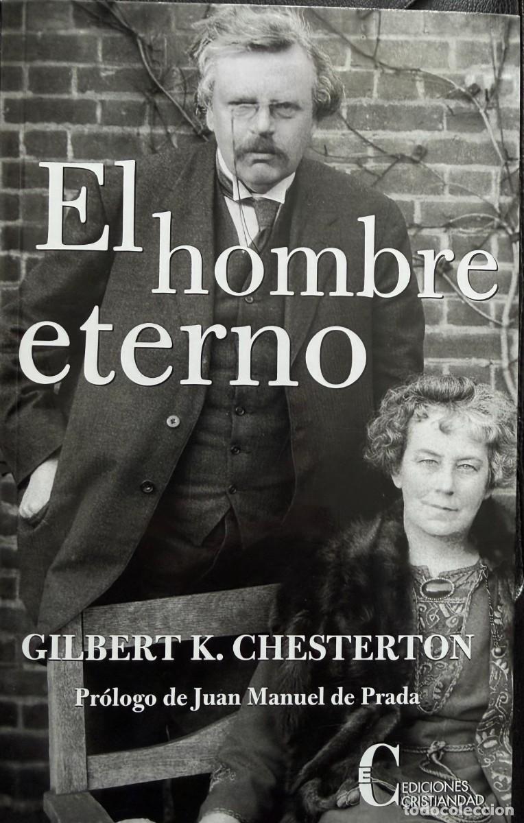Libros de segunda mano: Chesterton. El hombre eterno. Pr&oacute;logo de Juan Manuel de Prada.