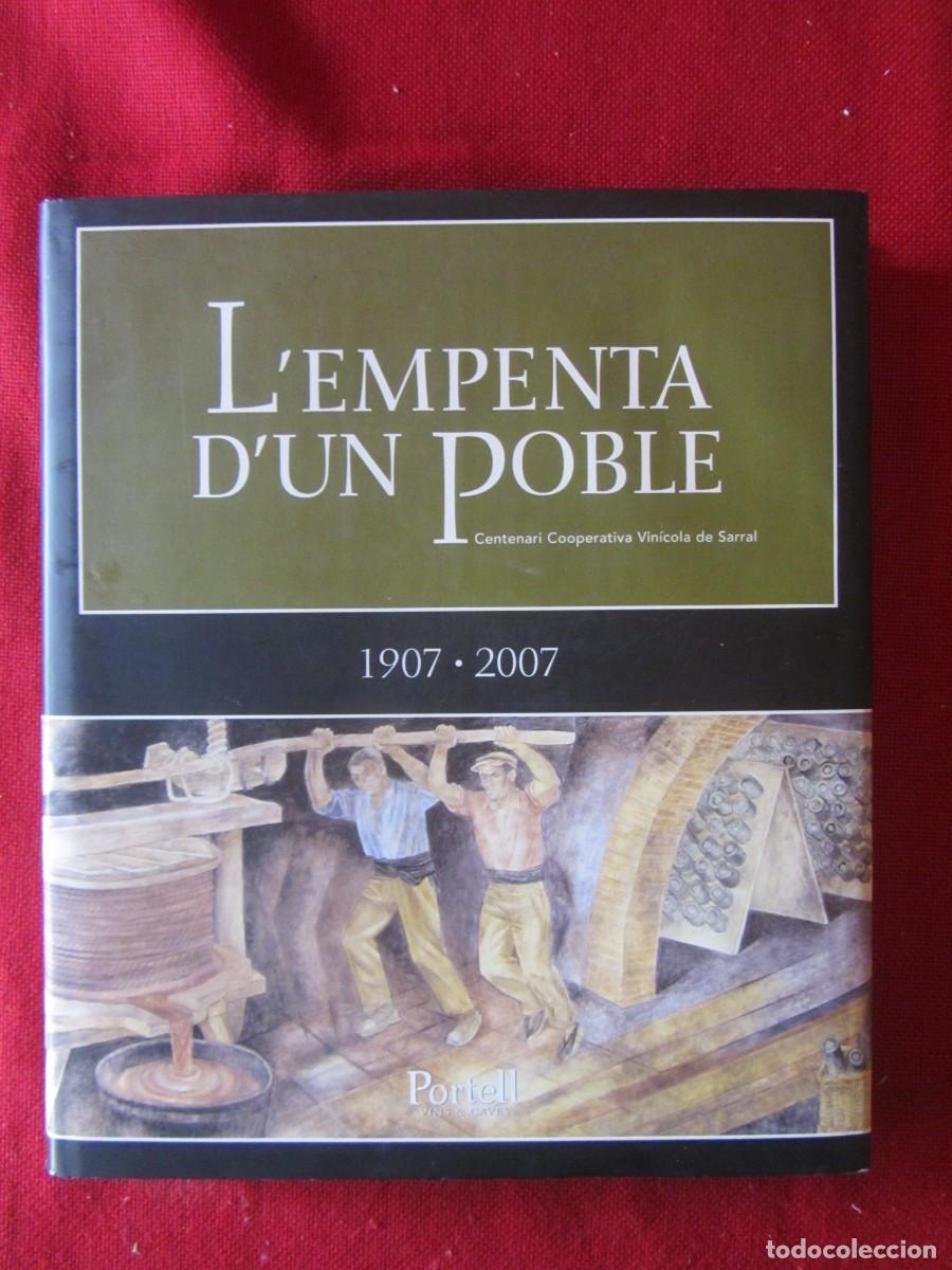 Libros de segunda mano: L'EMPENTA D'UN POBLE. CENTENARI COOPERATIVA VIN&Iacute;COLA DE SARRAL. 1907-2007.