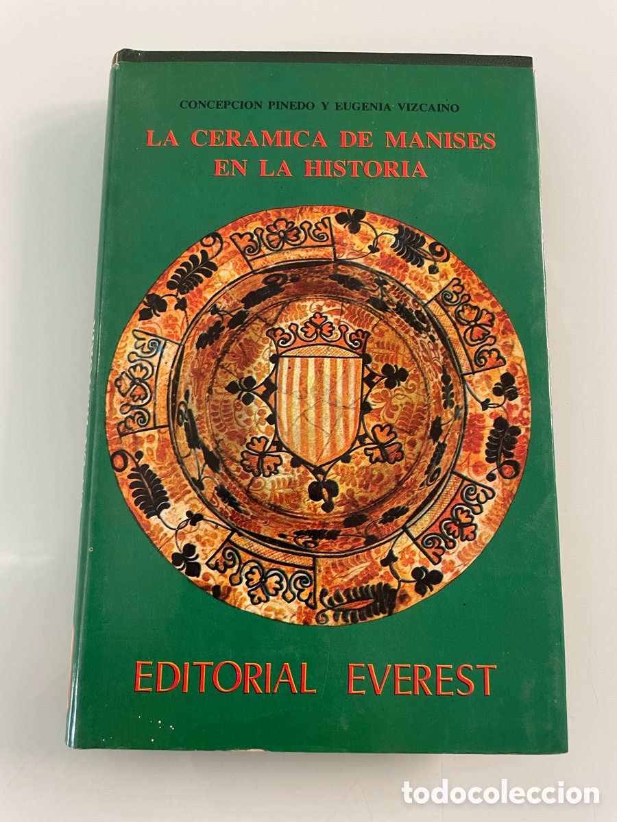 Libros de segunda mano: La cer&aacute;mica de Manises en la historia. Concepci&oacute;n Pinedo y Eugenia Vizcaino. Editorial Everest 1977