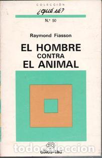 Libros de segunda mano: El hombre contra el animal, Raymond Fiasson