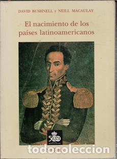 Libros de segunda mano: El nacimiento de los pa&iacute;ses latinoamericanos, David Bushnell y Neill Macaulay