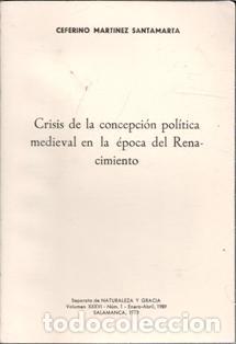 Libros de segunda mano: Crisis de la concepci&oacute;n pol&iacute;tica medieval en la &eacute;poca del Renacimiento, Ceferino Mart&iacute;nez Santamart