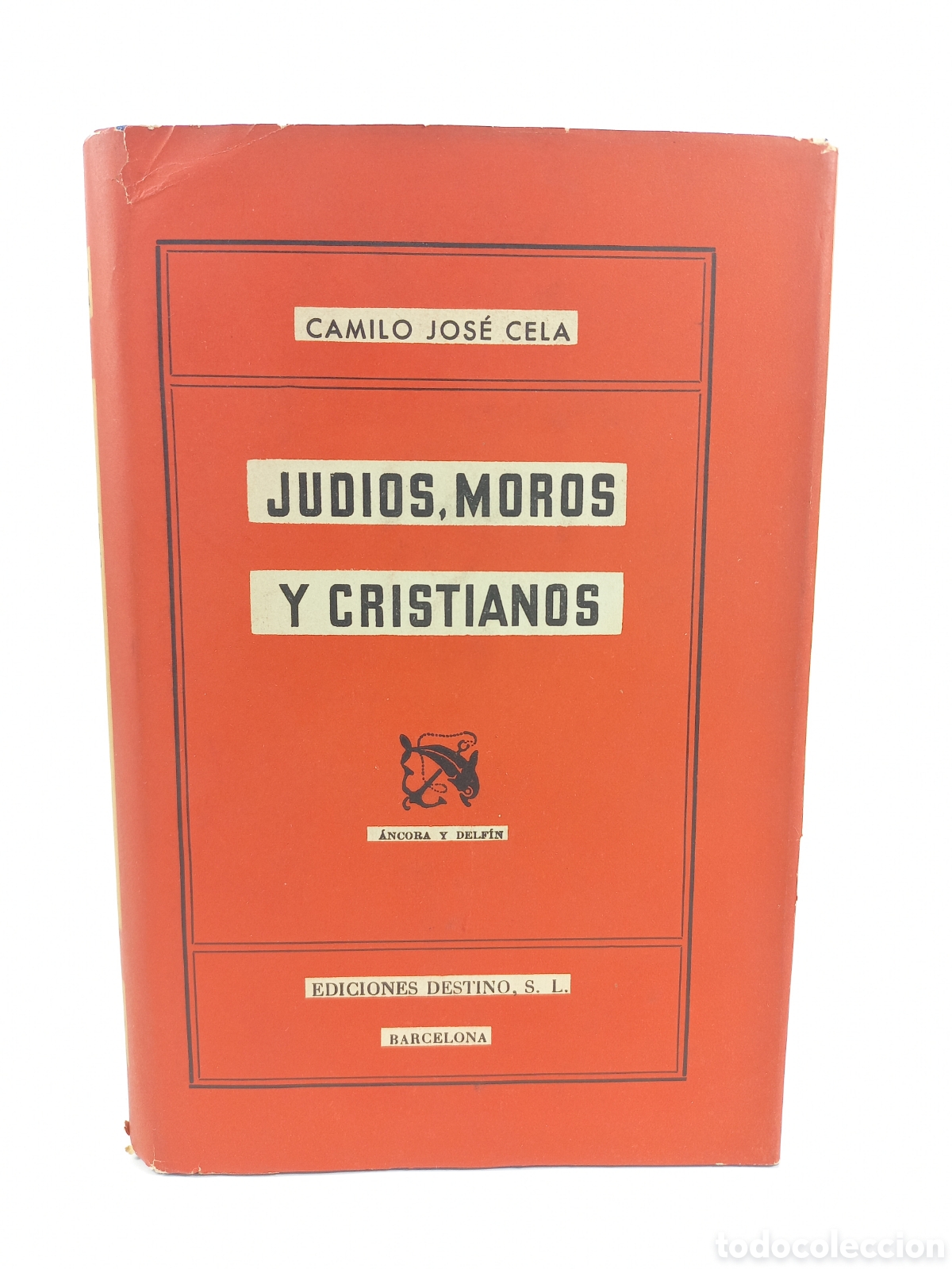 Libros de segunda mano: Jud&iacute;os, Moros y Cristianos. Camilo Jos&eacute; Cela. Destino, ancora y delf&iacute;n, primera edici&oacute;n, 1956.