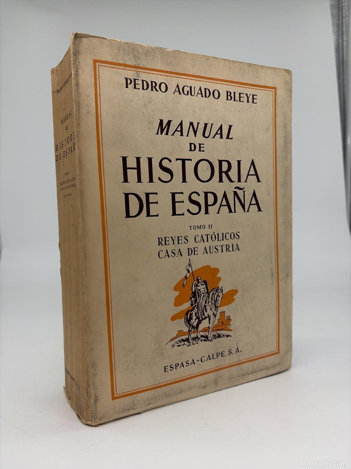 Libros de segunda mano: Manual de Historia de espa&ntilde;a tomo II Reyes catolicos casa de austria | Pedro aguado Bleye