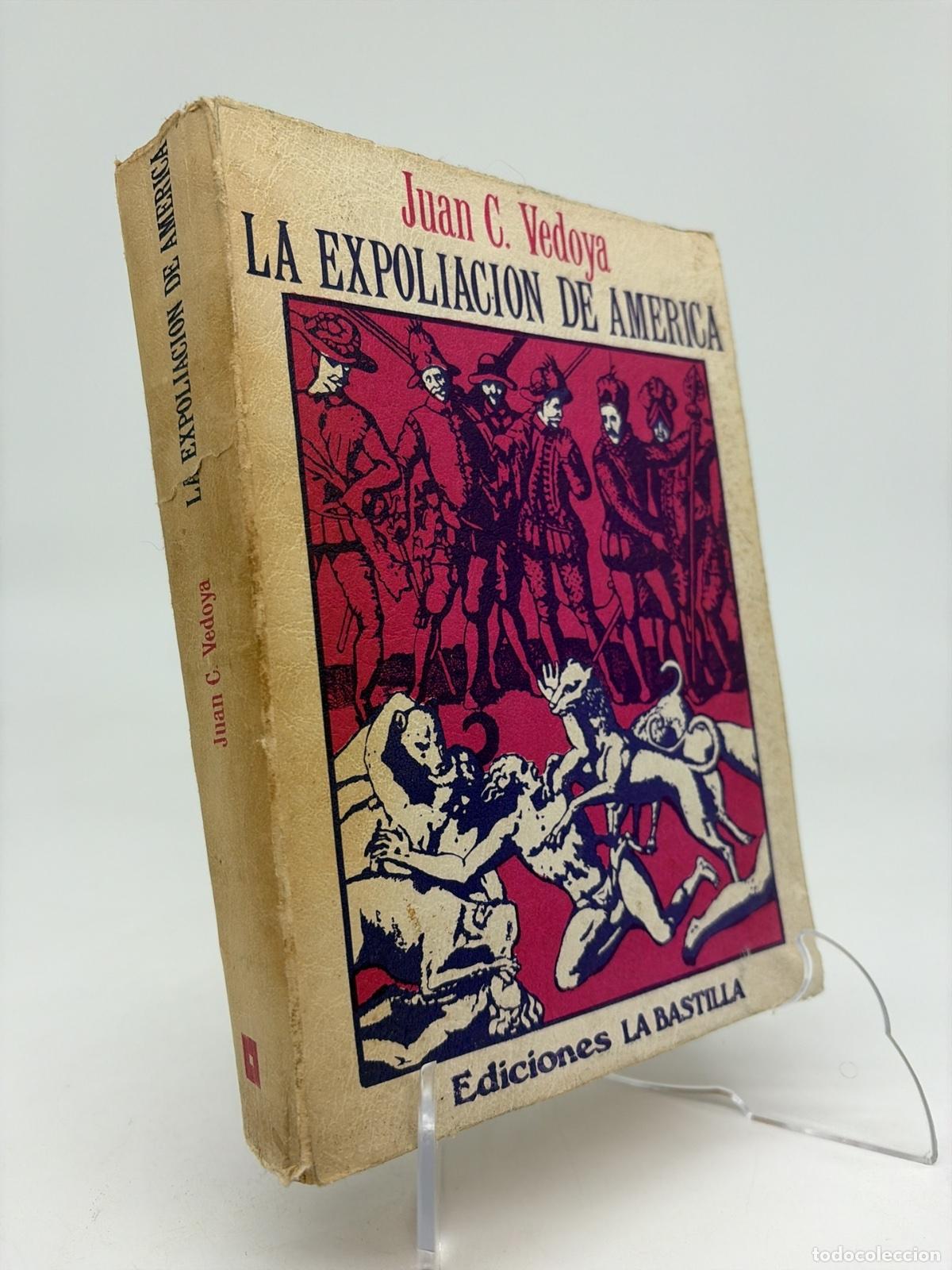 Libros de segunda mano: La expoliacion de america | Juan C. Vedoya | Ediciones La Bastilla