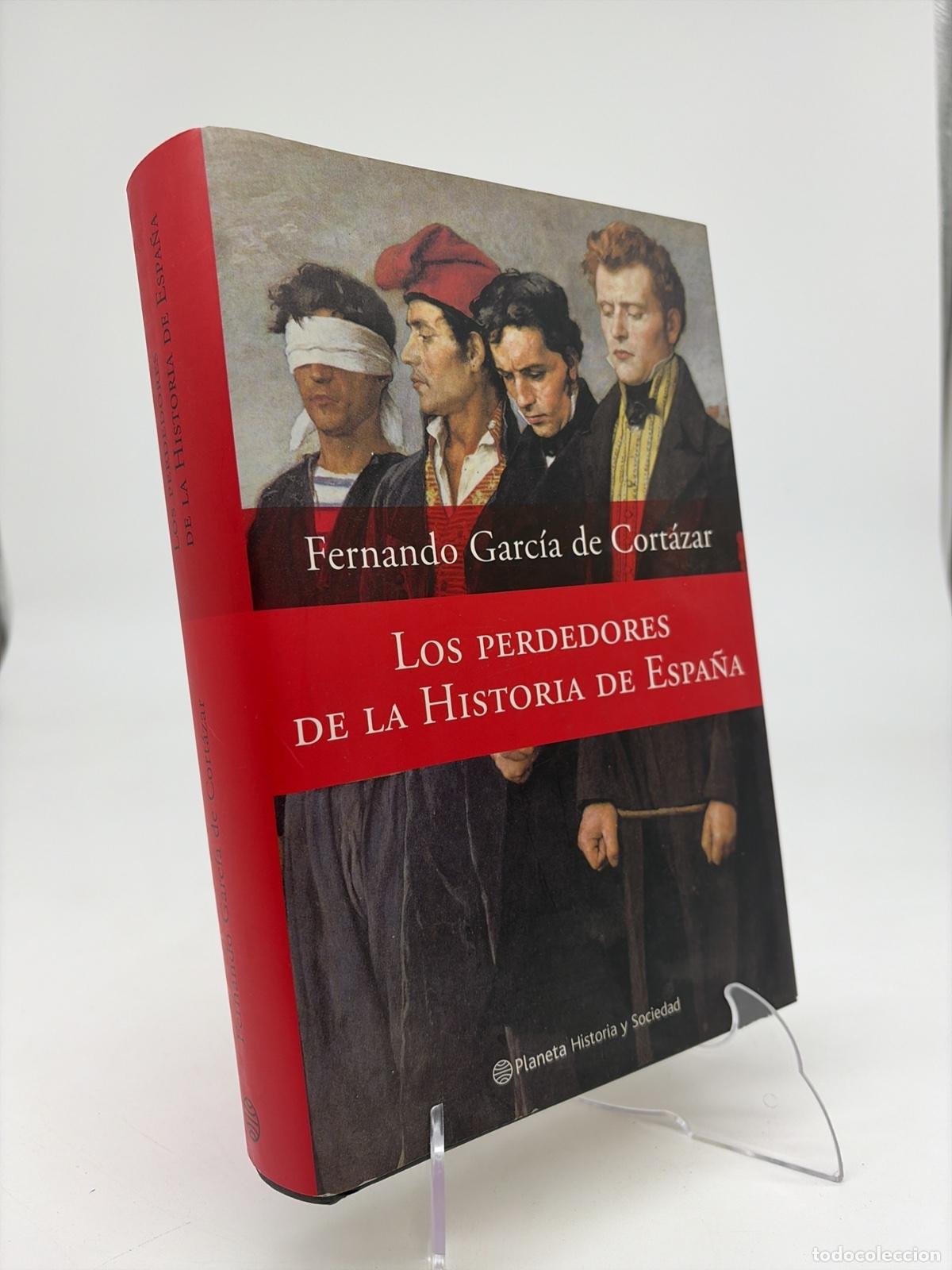 Libros de segunda mano: Los perdedores de la historia de Espa&ntilde;a | Fernando Garc&iacute;a de Cort&aacute;zar | Editorial Planeta | 2006