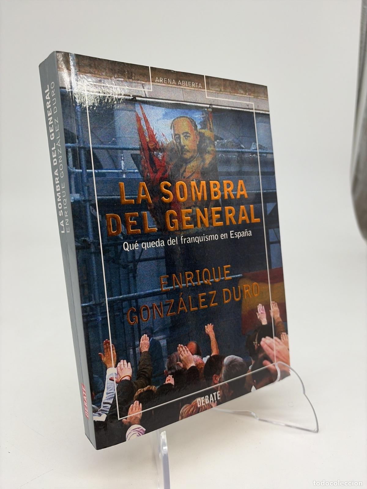 Libros de segunda mano: La sombra del general | E. Gonz&aacute;lez Duro | Editorial Debate | 2005 - Foto 1