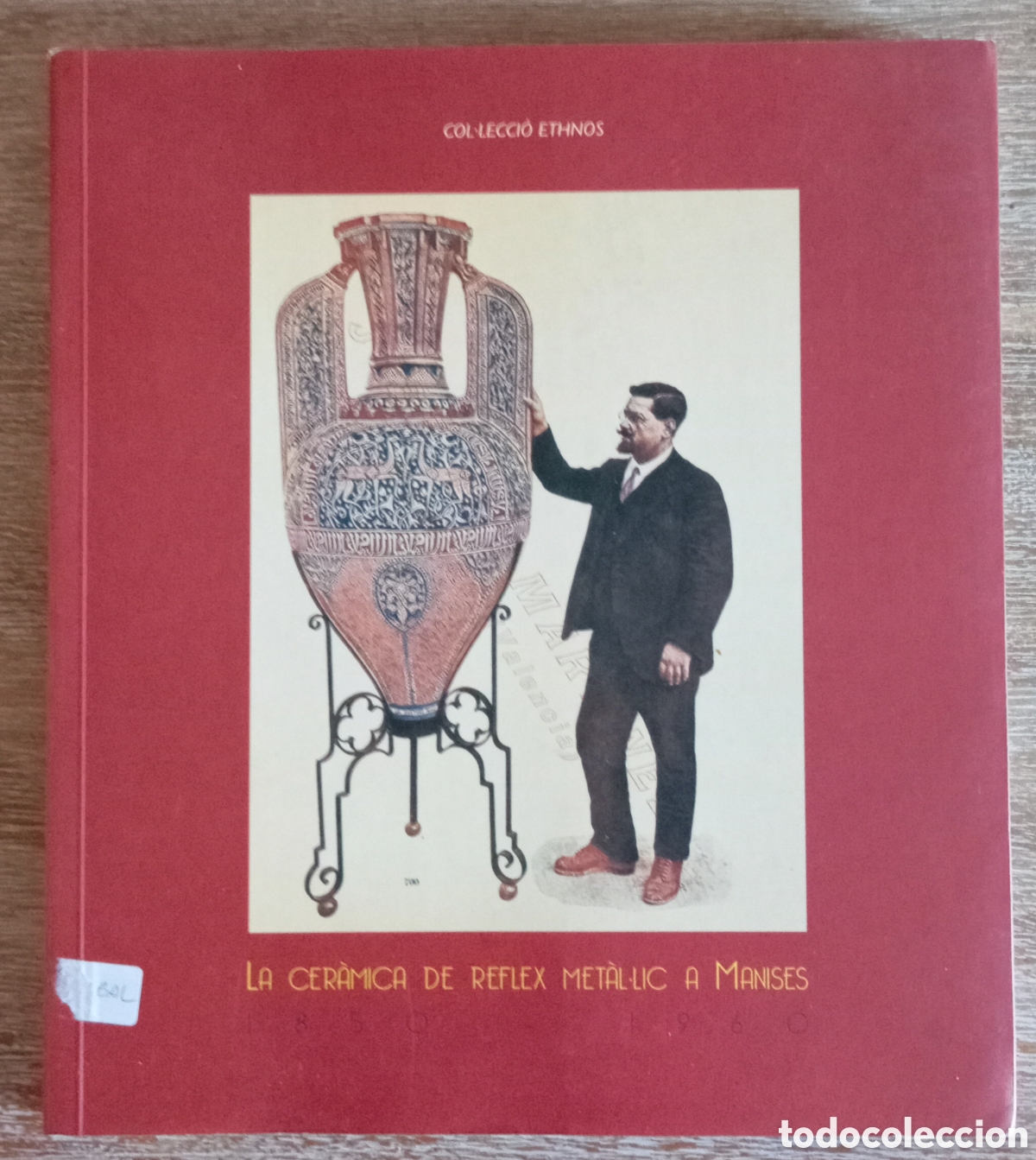 Libros de segunda mano: LA CERAMICA DE REFLEX METAL LIC A MANISES - COL LECCIO ETHNOS