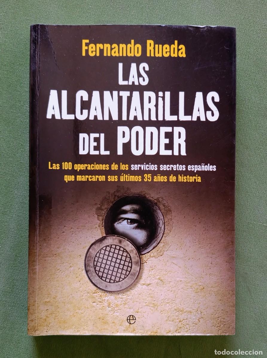 Libros de segunda mano: LAS ALCANTARILLAS DEL PODER - FERNANDO RUEDA - 2011
