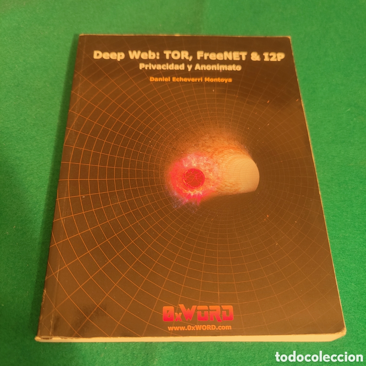 Libros de segunda mano: Deep Web: TOR, FreeNET & I2P &ndash; Privacidad y Anonimato, escrito por Daniel Echeverri Montoya OxWOER