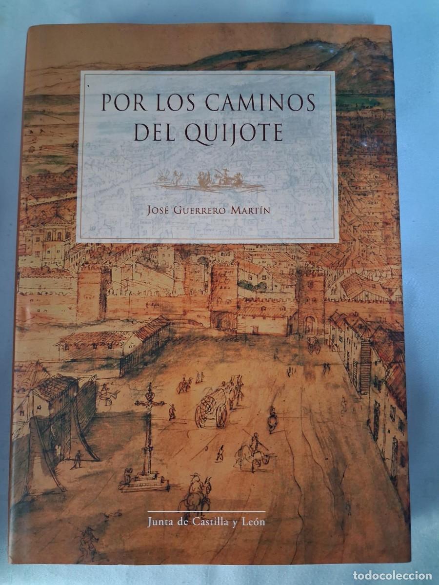 Libros de segunda mano: POR LOS CAMINOS DEL QUIJOTE - JOSE GUERRERO MARTIN - JUNTA DE CASTILLA Y LEON