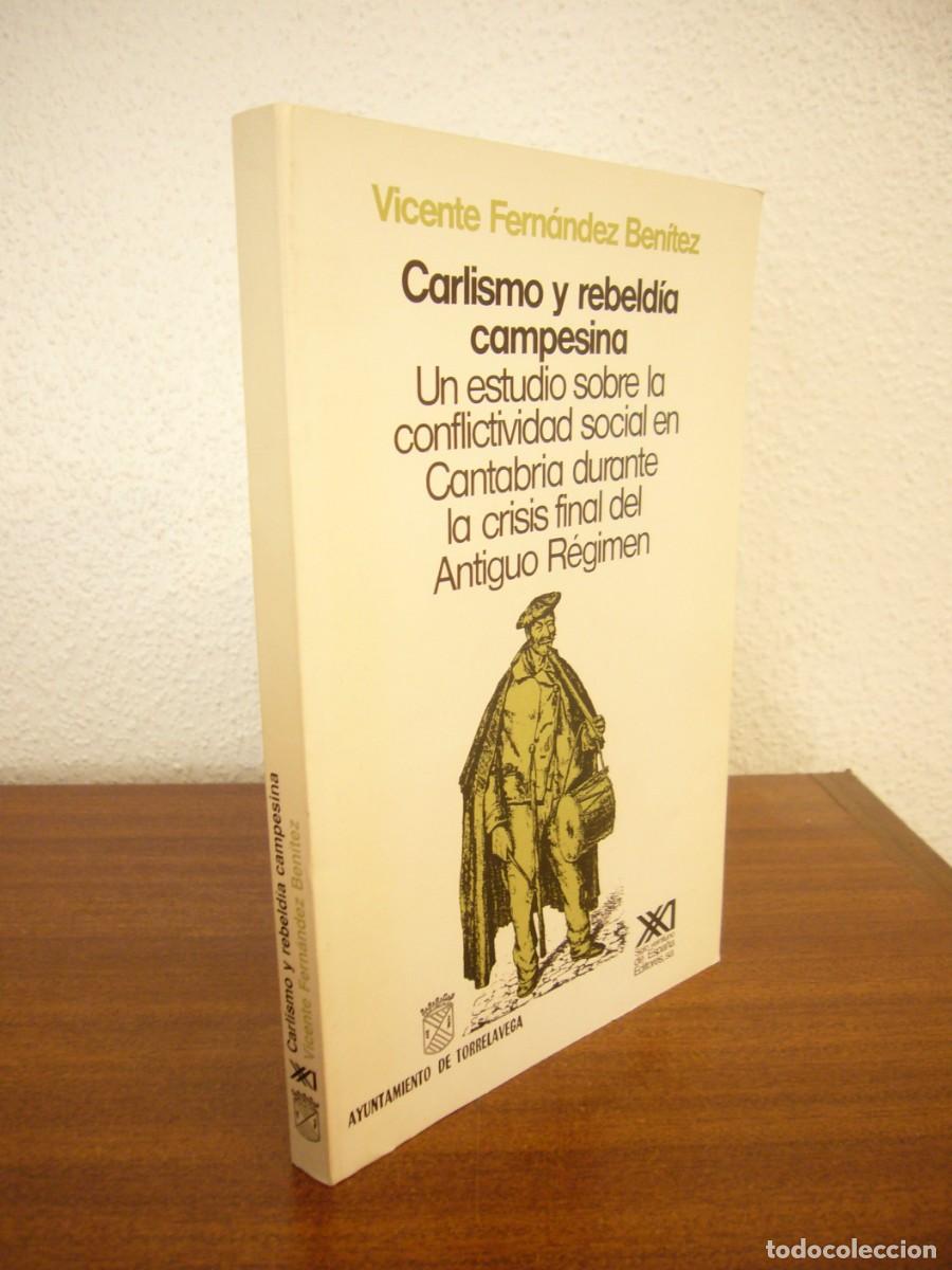 Libros de segunda mano: VICENTE FERN&Aacute;NDEZ BEN&Iacute;TEZ: CARLISMO Y REBELD&Iacute;A CAMPESINA (SIGLO XXI, 1988) EXCELENTE ESTADO