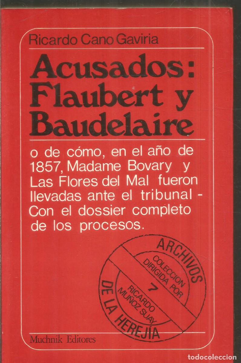 Libros de segunda mano: RICARDO CANO GAVIRIA. ACUSADOS: FLAUBET Y BAUDELAIRE. ANAYA & MARIO MUCHNIK. PRIMERA EDICION