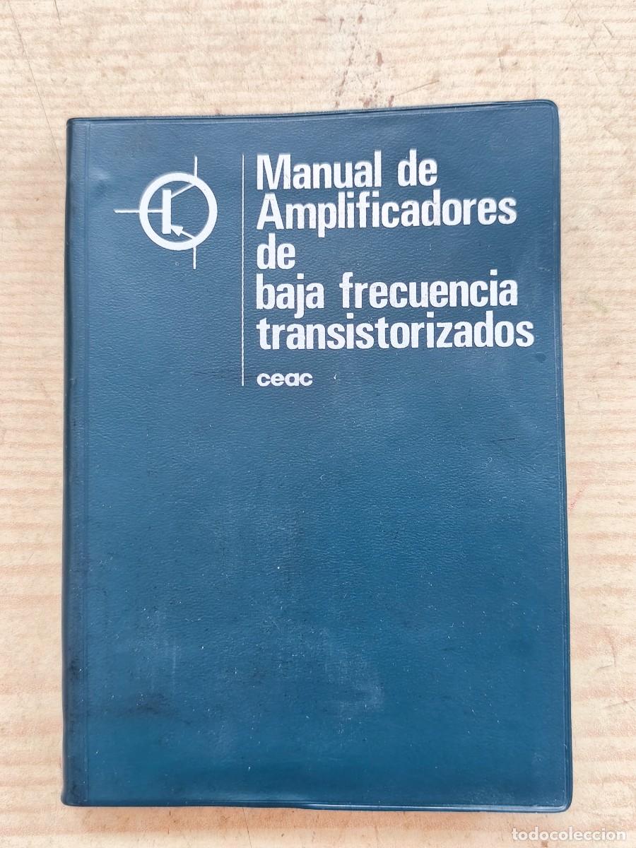 Libros de segunda mano: Manual de Amplificadores de Baja Frecuencia Transistorizados - Francisco Ruiz Vassallo - 1974 - CEAC
