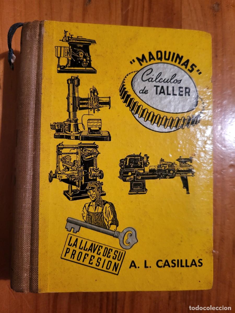 Libros de segunda mano: M&Aacute;QUINAS C&Aacute;LCULOS DE TALLER A.L. CASILLAS