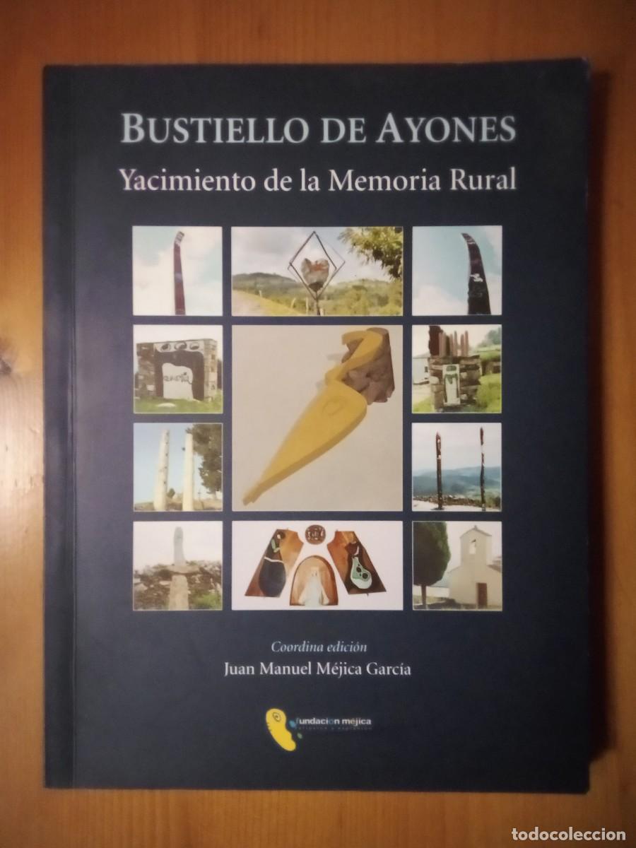 Libros de segunda mano: BUSTIELLO DE AYONES, YACIMIENTO DE LA MEMORIA RURAL, JUAN MANUEL MEJICA GARCIA