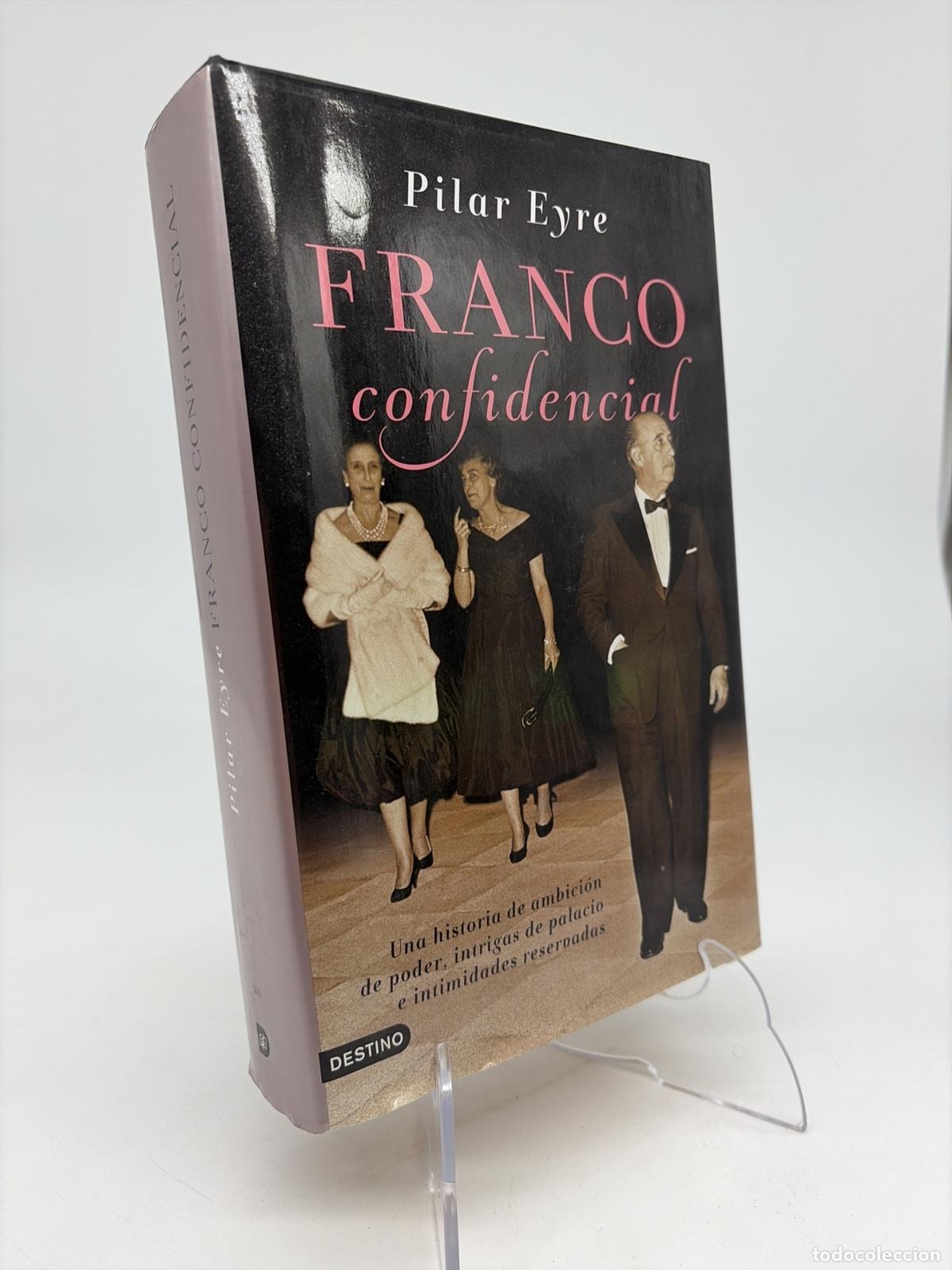 Libros de segunda mano: Franco confidencial | Pilar Eyre | Ediciones Destino | 2013
