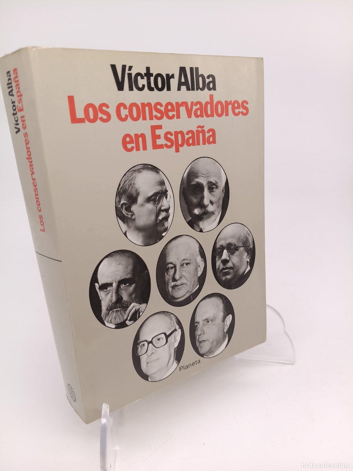 Libros de segunda mano: Los conservadores en Espa&ntilde;a | Victor Alba | Editorial Planeta | 1981