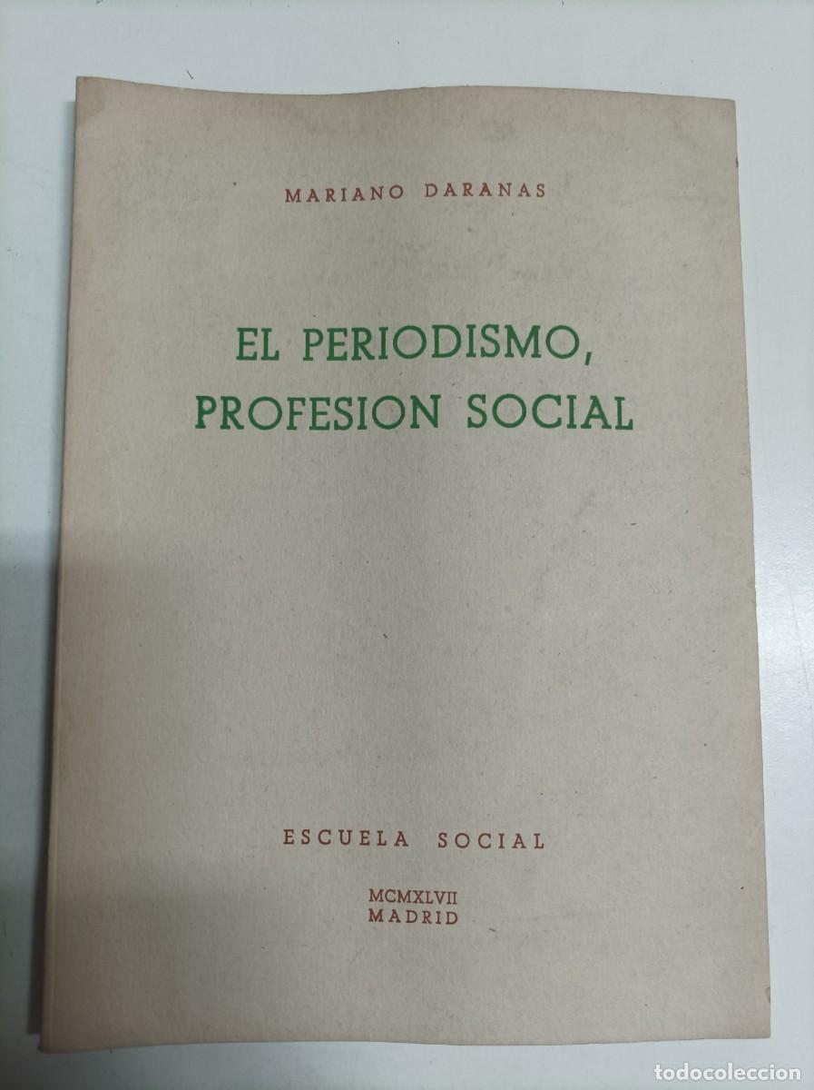 Libros de segunda mano: EL PERIODISMO PROFESION SOCIAL. CONFERENCIA LEIDA EN EL AULA DE LA ESCUELA SOCIAL. Mariano Daranas.