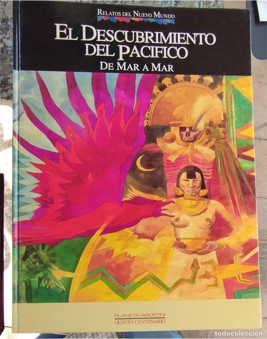 Libros de segunda mano: RELATOS DEL NUEVO MUNDO EL DESCUBRIMIENTO DEL PACIFICO DE MAR A MAR Ed. PLANETA DeAGOSTINI 1992 5&ordm; C