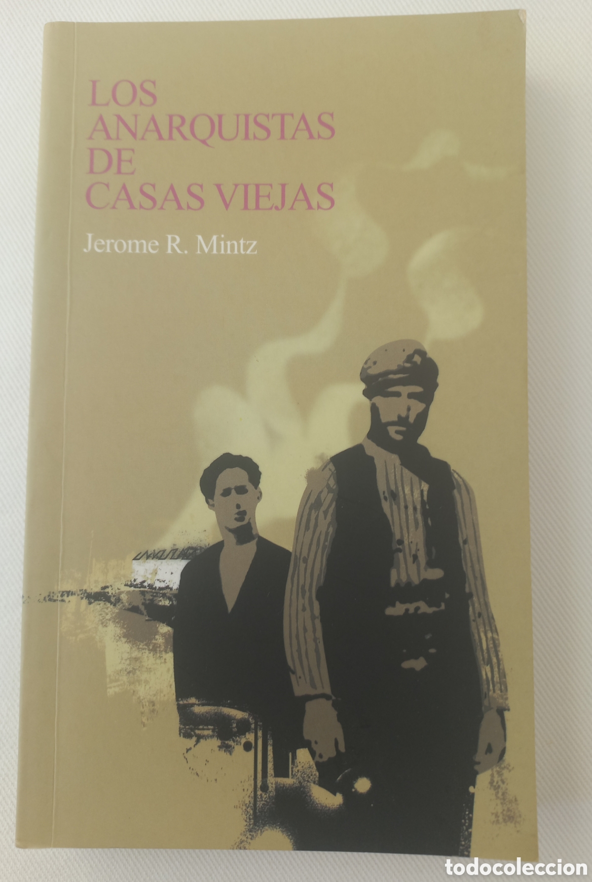Libros de segunda mano: LOS ANARQUISTAS DE CASAS VIEJAS, de Jerome R. Mintz