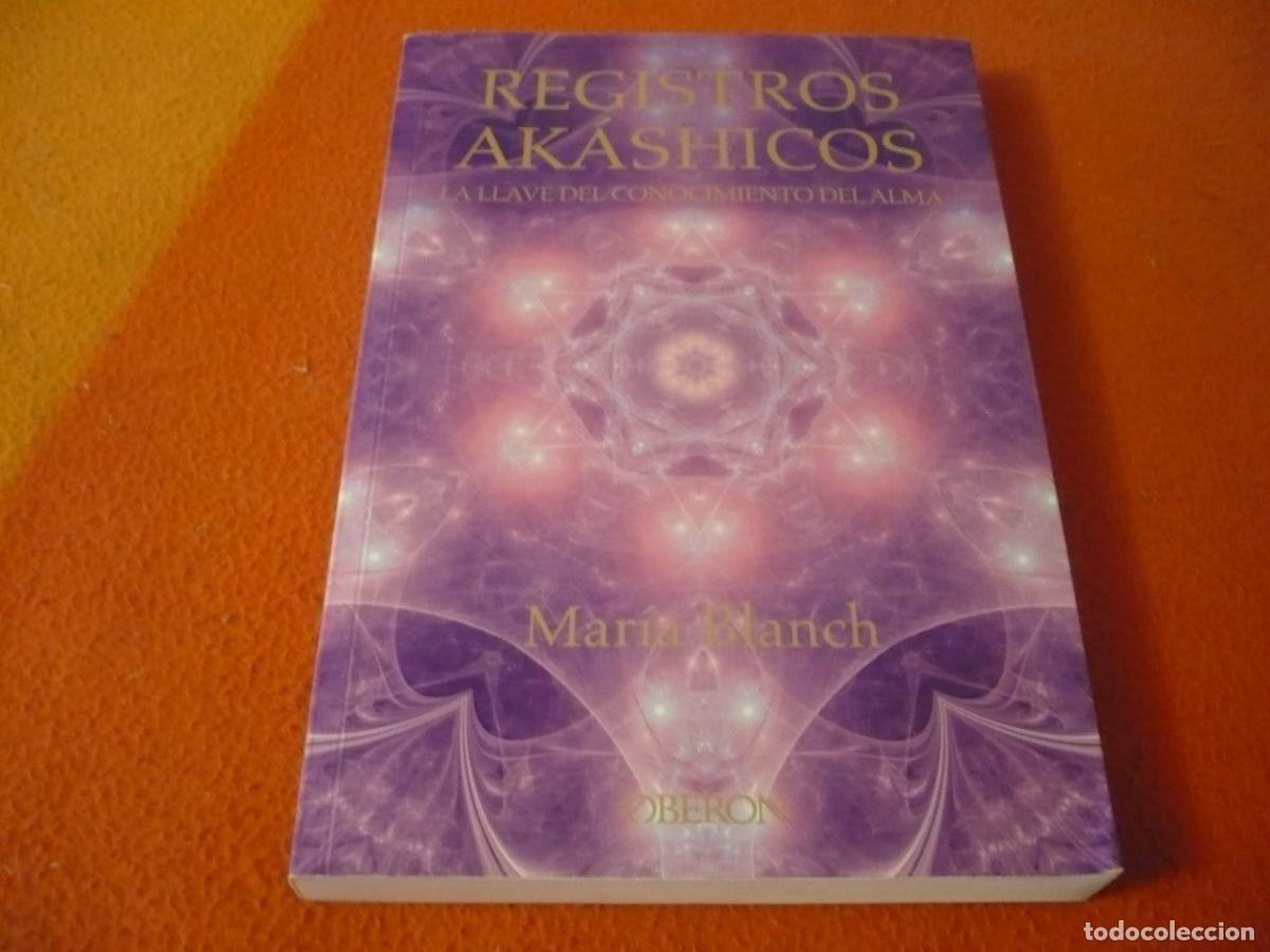 Libros de segunda mano: REGISTROS AKASHICOS LA LLAVE DEL CONOCIMIENTO DEL ALMA (BLANCH) CANALIZACION VIDAS PASADAS SANACION