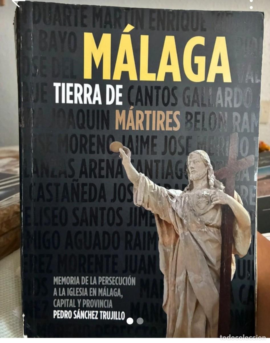Libros de segunda mano: M&aacute;laga, tierra de m&aacute;rtires. Memoria de la persecuci&oacute;n a la Iglesia en M&aacute;laga, capital y provincia