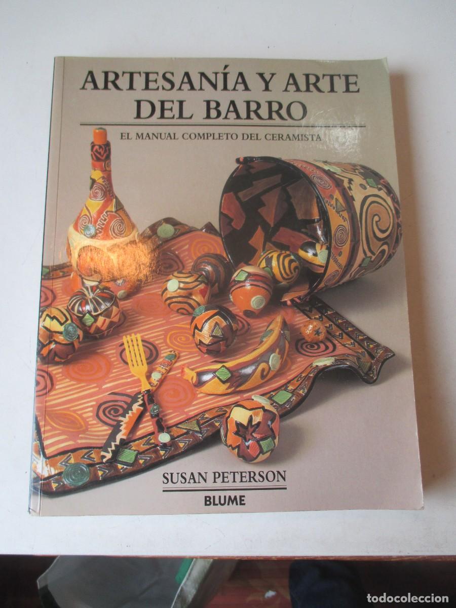 Libros de segunda mano: SUSAN PETERSON Artesan&iacute;a y arte del barro Manual completo del ceramista W42663