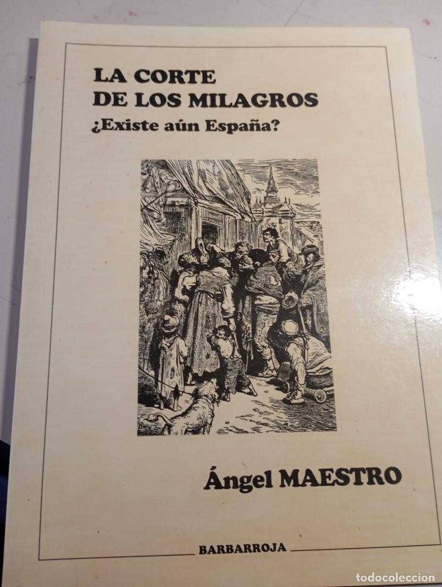 Libros de segunda mano: LA CORTE DE LOS MILAGROS &iquest;Existe aun Espa&ntilde;a? ANGEL MAESTRO. BARBARROJA. REF. UR EST