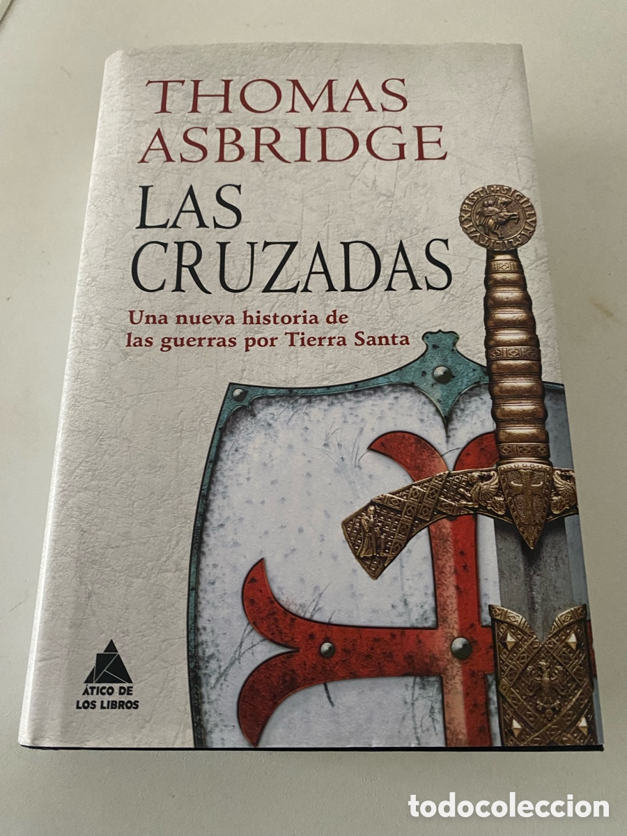 Libros de segunda mano: Las Cruzadas Una Nueva Historia De Las Guerras Por Tierra Santa Thomas Asbridge
